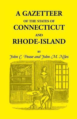 A Gazetteer of the States of Connecticut and Rhode Island(English, Paperback, Pease John C)