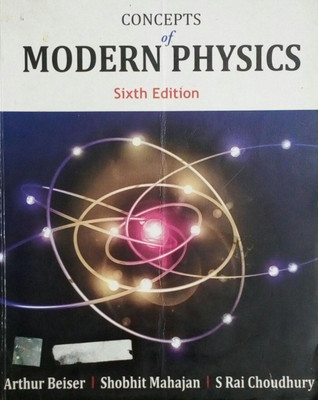 CONCEPT OF MODERN PHYSICS (SIE) 6th Edition(English, Paperback, S Rai Choudhury, Shobhit Mahajan, Arthur Beiser)