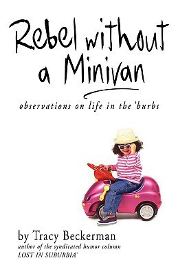 Rebel Without a Minivan(English, Paperback, Beckerman Tracy)