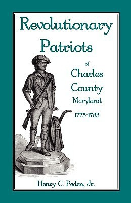 Revolutionary Patriots of Charles County, Maryland, 1775-1783(English, Paperback, Peden Jr Henry C)