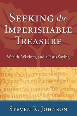 Seeking the Imperishable Treasure(English, Paperback, Johnson Steven R)