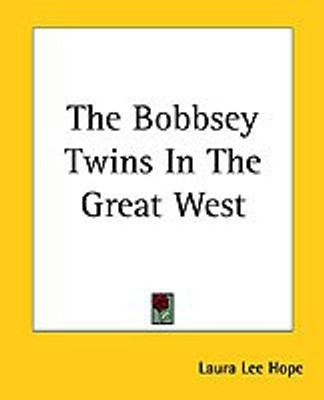 The Bobbsey Twins In The Great West(English, Paperback, Hope Laura Lee)