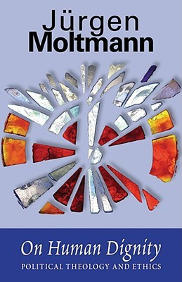 On Human Dignity: Political Theology and Ethics(English, Paperback, Jurgen Moltmann, M. Douglas Meeks)