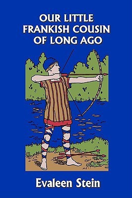 Our Little Frankish Cousin of Long Ago (Yesterday's Classics)(English, Paperback, Stein Evaleen)