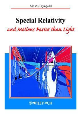 Special Relativity and Motions Faster than Light(English, Paperback, Fayngold Moses)