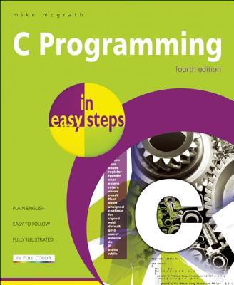 C Programming in Easy Steps(English, Paperback, McGrath Mike)