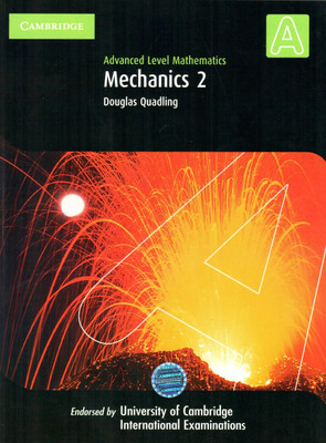CIE : Mechanics 2 Advanced Level Mathematics A 01 Edition(English, Paperback, QUADLING DOUGL)