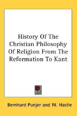 History Of The Christian Philosophy Of Religion From The Reformation To Kant(English, Paperback, Punjer Bernhard)