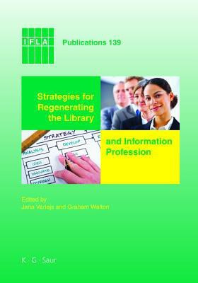 Strategies for Regenerating the Library and Information Profession(English, Hardcover, unknown)