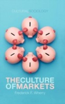 The Culture of Markets(English, Hardcover, Wherry Frederick F.)
