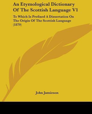An Etymological Dictionary Of The Scottish Language V1(English, Paperback, Jamieson John)