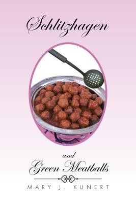Schlitzhagen and Green Meatballs(English, Paperback, Kunert Mary J)