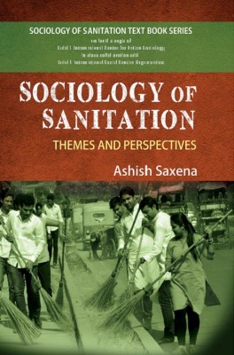 Sociology of Sanitation : Themes And Perspectives(English, Hardcover, Ashish Saxena)