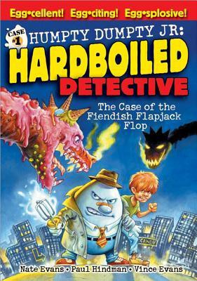 Case of the Fiendish Flapjack Flop( Series - Humpty Dumpty Jr., Hard-Boiled Detective )(English, Paperback, Paul Hindman, Nate Evans, Vince Evans)