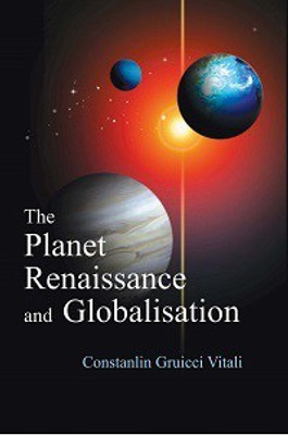 The planet renaissance and globalisation(Others, Hardcover, Constanlin Gruicci Vitali)