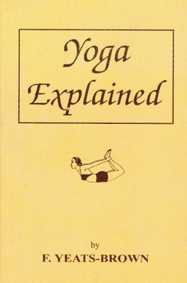 Yoga Explained(English, Paperback, F. Yeats- Brown)