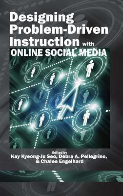 Designing Problem-Driven Instruction with Online Social Media(English, Hardcover, unknown)
