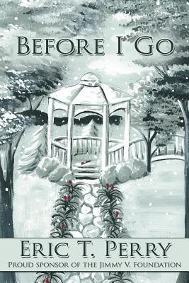 Before I Go(English, Paperback, Perry Eric T.)