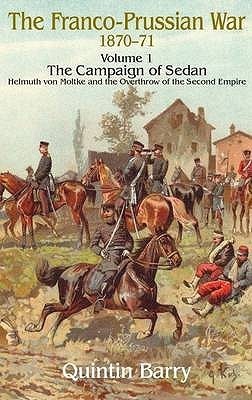 The Franco-Prussian War 1870-71 Volume 1(English, Paperback, Barry Quintin)