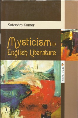 NYSTICISM IN ENGLISH LITERATURE(English, Hardcover, SATENDRA KUMAR)