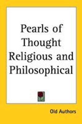 Pearls of Thought Religious and Philosophical(English, Paperback, Old Authors)