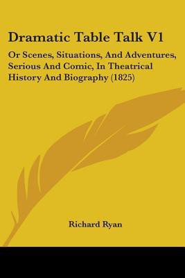 Dramatic Table Talk V1(English, Paperback, Ryan Richard)