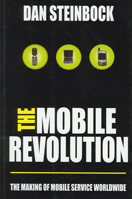 The Mobile Revolution: The making of mobile service worldwide(English, Paperback, Dan Steinbock)