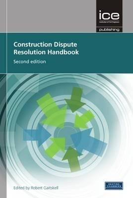 Construction Dispute Resolution Handbook 2 Rev ed Edition(English, Hardcover, Gaitskell QC Robert)