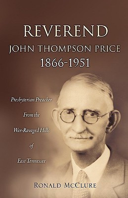 Reverend John Thompson Price 1866-1951(English, Hardcover, McClure Ronald)