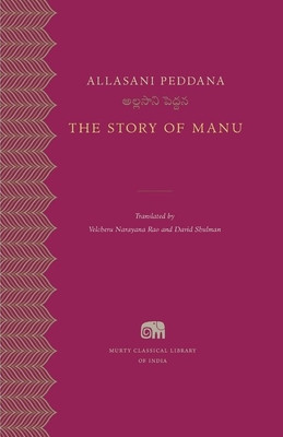 The Story of Manu ( Murty Classical Library )(English, Hardcover, David Shulman, Velcheru Narayana Rao)