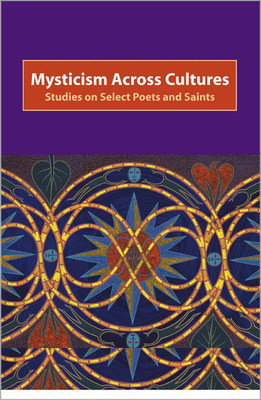 Mysticism Across Cultures Studies on Select Poets & Saints 01 Edition(English, Hardcover, Dhar A. N.)