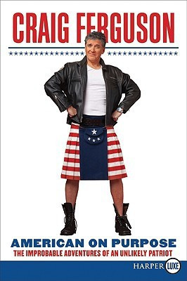 American on Purpose LP  - The Improbable Adventures of an Unlikely Patriot(English, Paperback, Ferguson Craig)