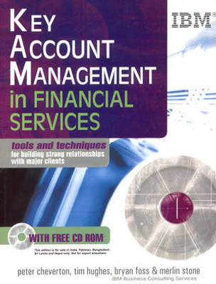 Key Account Management in Financial Services: Tools & Techniques for Building Strong Relationships With Major Clients 01 Edition(English, Paperback, Bryan Foss, Merlin Stone, Peter Cheverton)