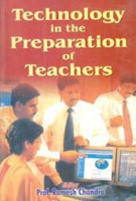 Technology in the Preparation of Teachers 01 Edition(English, Hardcover, Chandra Ramesh)