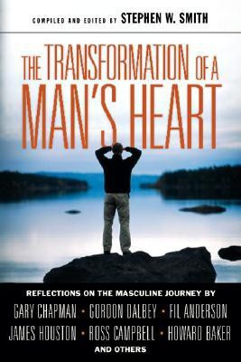 The Transformation of a Man\'s Heart: Reflections on the Masculine Journey(English, Paperback, Stephen W. Smith)