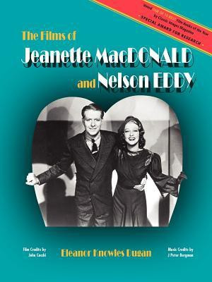 The Films of Jeanette MacDonald and Nelson Eddy(English, Paperback, Dugan Eleanor Knowles)