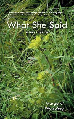 What She Said(English, Paperback, Wesseling Margaret)