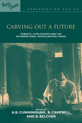 Carving out a Future - Forests, Livelihoods and the International Woodcarving Trade(English, Paperback, unknown)