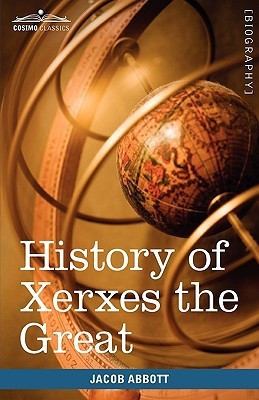 History of Xerxes the Great(English, Hardcover, Abbott Jacob)