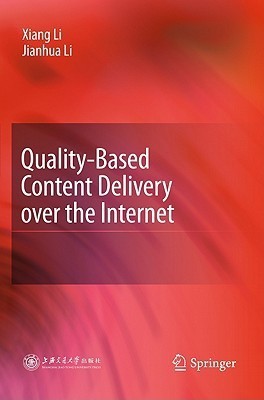 Quality-Based Content Delivery over the Internet(English, Hardcover, Li Xiang)