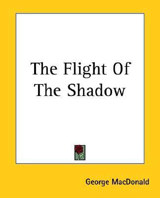 The Flight Of The Shadow(English, Paperback, MacDonald George)