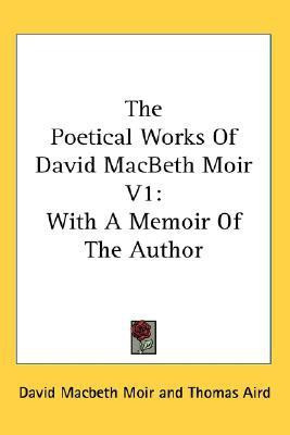 The Poetical Works Of David MacBeth Moir V1(English, Paperback, Moir David Macbeth)
