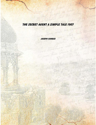 The secret agent a simple tale 1907 [Hardcover](English, Hardcover, Joseph Conrad)