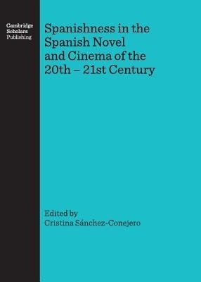 Spanishness in the Spanish Novel and Cinema of the 20th - 21st Century(English, Hardcover, unknown)