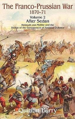 The Franco-Prussian War 1870-71 Volume 2(English, Paperback, Barry Quintin)