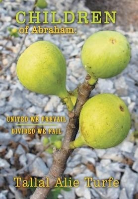 Children of Abraham(English, Hardcover, Turfe Tallal Alie)