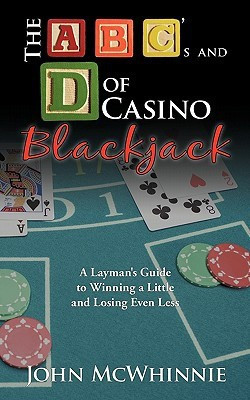 The B C's and D of Casino Blackjack(English, Paperback, McWhinnie John)