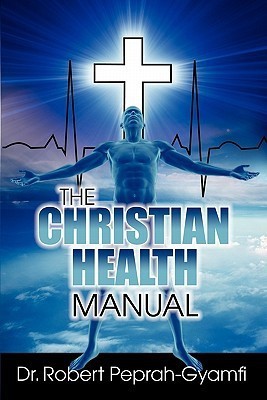 THE Christian Health Manual(English, Paperback, Peprah-Gyamfi Robert)