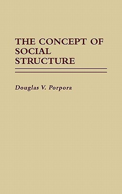 The Concept of Social Structure.(English, Hardcover, Porpora Douglas)