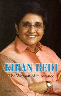 Kiran Bedi the Women of Substance(English, Paperback, Iyer Siddharth)